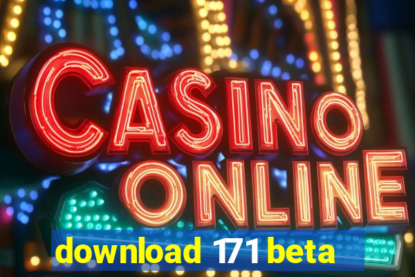 download 171 beta